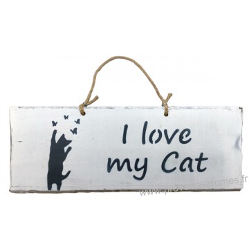 Plaque en bois " I Love my Cat " déco Chat fond blanc