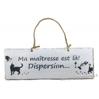 Plaque en bois " Ma maîtresse est là ! Dispersion..." déco Chat fond blanc