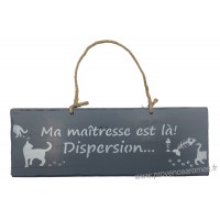 Plaque en bois "Ma maîtresse est là ! Dispersion..." déco Chat fond Anthracite