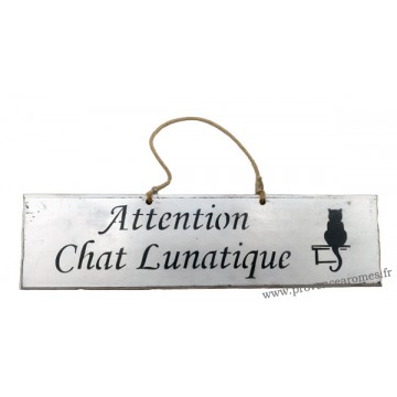 Plaque en bois " Attention Chat Lunatique " déco Chat fond blanc