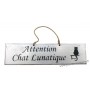 Plaque en bois " Attention Chat Lunatique " déco Chat fond blanc