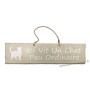 Plaque en bois " Ici vit un chat peu ordinaire " déco Chat fond beige clair