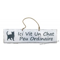 Plaque en bois " Ici vit un chat peu ordinaire " déco Chat fond blanc