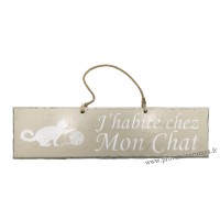 Plaque en bois "J'habite chez mon chat" déco Chat fond beige clair