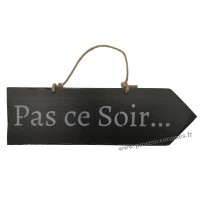 Plaque en bois fleche " Pas ce soir... " fond Noir