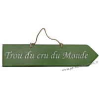 Plaque flèche en bois " Trou du cru du monde " fond Vert