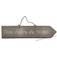 Plaque flèche en bois " Trou du cru du monde " fond Taupe