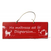 Plaque en bois " Ma maîtresse est là ! Dispersion..." déco Chat fond Rouge