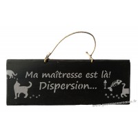 Plaque en bois " Ma maîtresse est là ! Dispersion..." déco Chat fond Noir