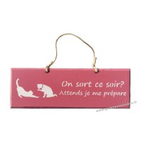 Plaque en bois "On sort ce soir ? Attends je me prépare" déco Chat sur fond Rose