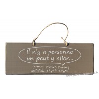 Plaque en bois "Il n'y a personne on peut y aller" déco Chat sur fond Taupe