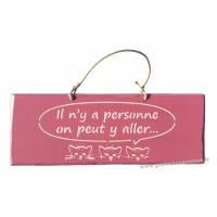 Plaque en bois "Il n'y a personne on peut y aller" déco Chat sur fond Rose