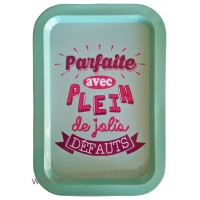 Plateau métal PARFAITE AVEC PLEIN DE JOLIS DÉFAUTS Prose-Café