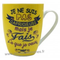 Mug JE NE SUIS PAS CAPRICIEUSE MAIS JE FAIS CE QUE JE VEUX Prose-Café