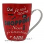 Mug OUI JE SUIS ACCRO AU SHOPPING NON JE N'AI PAS BESOIN D'AIDE Prose-Café