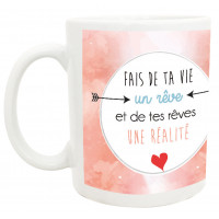 Mug FAIS DE TA VIE UN RÊVE collection mugs petits messages