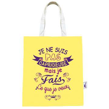 Sac coton JE NE SUIS PAS CAPRICIEUSE MAIS JE FAIS CE QUE JE VEUX Prose-Café