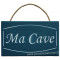 Plaque en bois " MA CAVE " fond bleu canard