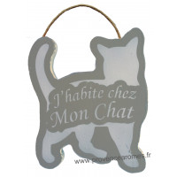 Plaque en bois forme Chat " J'HABITE CHEZ MON CHAT " gris