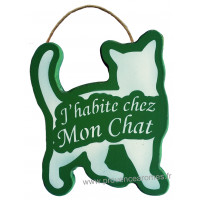 Plaque en bois forme Chat " J'HABITE CHEZ MON CHAT " vert
