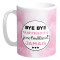 Mug BYE BYE MAÎTRESSE collection Mugs petits messages