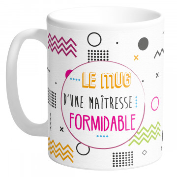 Mug LE MUG D'UNE MAÎTRESSE FORMIDABLE collection Mugs petits messages