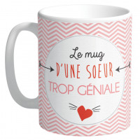 Mug LE MUG D'UNE SŒUR TROP GÉNIALE collection Mugs petits messages