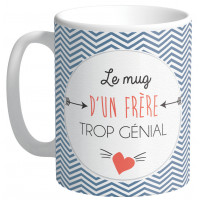 Mug LE MUG D'UN FRÈRE TROP GÉNIAL collection Mugs petits messages