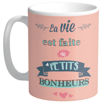 Mug LA VIE EST FAITE DE PETITS BONHEURS collection Mugs petits messages