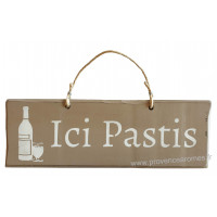 Plaque en bois " Ici Pastis " fond Taupe