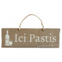 Plaque en bois " Ici Pastis " fond Taupe