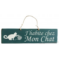 Plaque en bois " J'habite chez mon chat " déco Chat boule de laine fond Bleu Canard