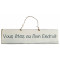 Plaque en bois " Vous êtes au bon endroit " fond Blanc