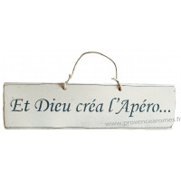 Plaque en bois " Et Dieu créa L'Apéro " fond blanc