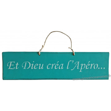 Plaque en bois " Et Dieu créa L'Apéro " fond turquoise