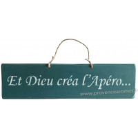 Plaque en bois " Et Dieu créa L'Apéro " fond bleu canard