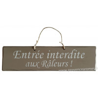 Plaque en bois " Entrée interdite aux râleurs " fond Taupe