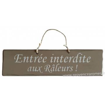 Plaque en bois " Entrée interdite aux râleurs " fond Taupe