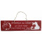 Plaque en bois " Attention au chien. Le chat n'est pas fiable non plus " fond rouge