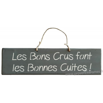 Plaque en bois " Les bon crus font les bonnes cuites " fond Anthracite