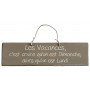 Plaque en bois " Les Vacances c'est croire qu'on est dimanche alors qu'on est lundi " fond Taupe