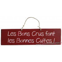 Plaque en bois " Les bon crus font les bonnes cuites " fond Rouge