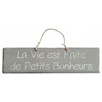 Plaque en bois "La vie est faite de petits bonheurs " fond gris