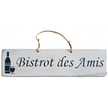 Plaque en bois " BISTROT DES AMIS " fond Blanc