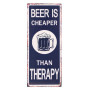 Plaque métal BEER IS CHEAPER THAN THERAPY 20 x 50 cm déco rétro vintage