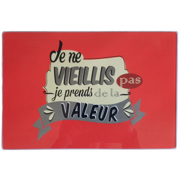 Planche à découper déco JE NE VIEILLIS PAS JE PRENDS DE LA VALEUR