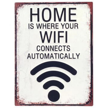 Plaque métal HOME IS WHERE YOUR WIFI CONNECTS AUTOMATICALLY 33 x 25 cm