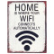 Plaque métal HOME IS WHERE YOUR WIFI CONNECTS AUTOMATICALLY 33 x 25 cm