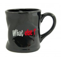 Mug WHAT ELSE ? Mug Noir humoristique en céramique déformé