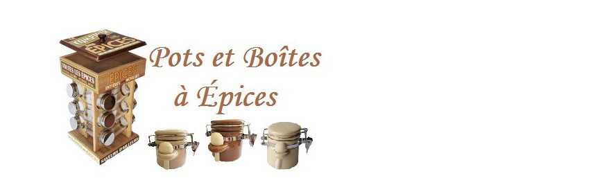 Pots et Boîtes à épices